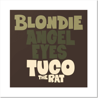 Blondie, Angels Eyes and Tuco - The Good, the Bad, and the Ugly Tribute Posters and Art